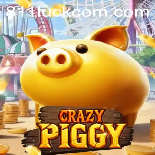 CrazyPiggy Game: A Thrilling Adventure with 811luck.com